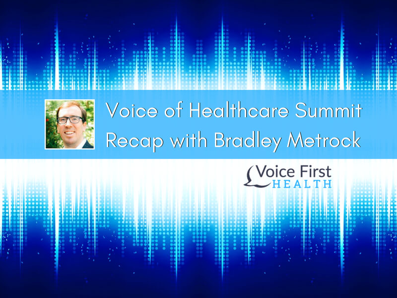 Voice of Healthcare Summit Recap with Bradley Metrock