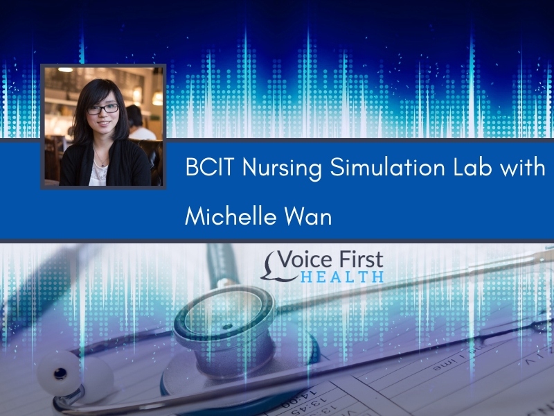 BCIT Nursing Simulation Lab with Michelle Wan