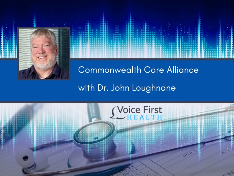 Commonwealth Care Alliance with Dr. John Loughnane