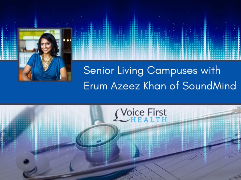 Senior Living Campuses with Erum Azeez Khan of Soundmind