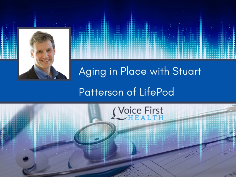 Aging in Place with Stuart Patterson of LifePod