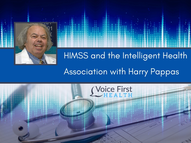 HIMSS and the Intelligent Health Association with Harry Pappas