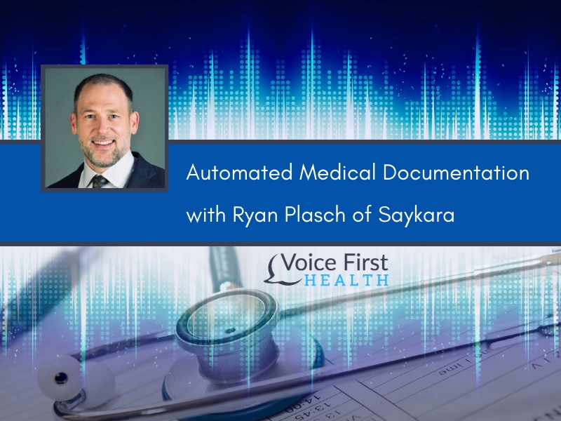Automated Medical Documentation with Ryan Plasch of Saykara