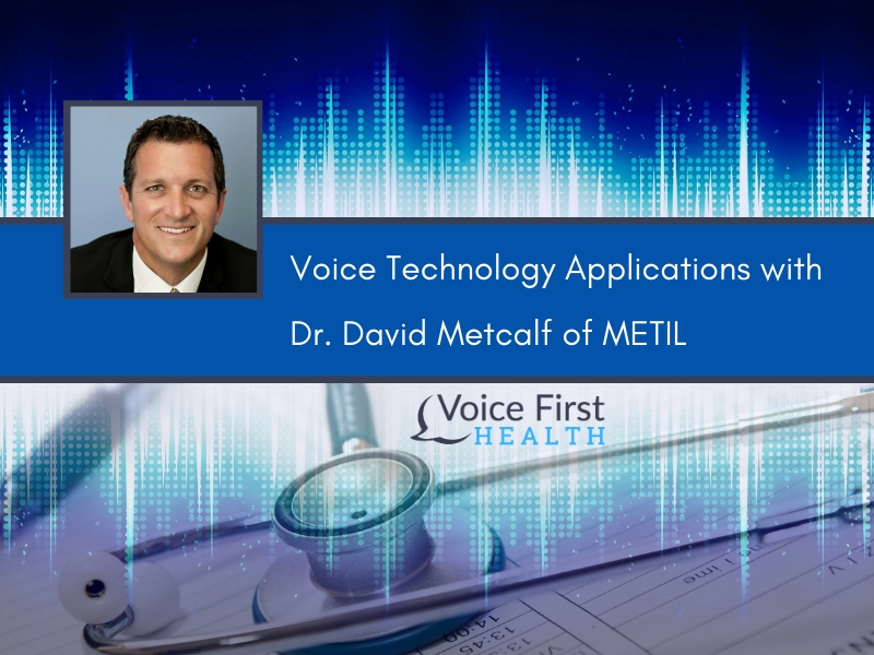 Voice Technology Applications with Dr. David Metcalf of METIL