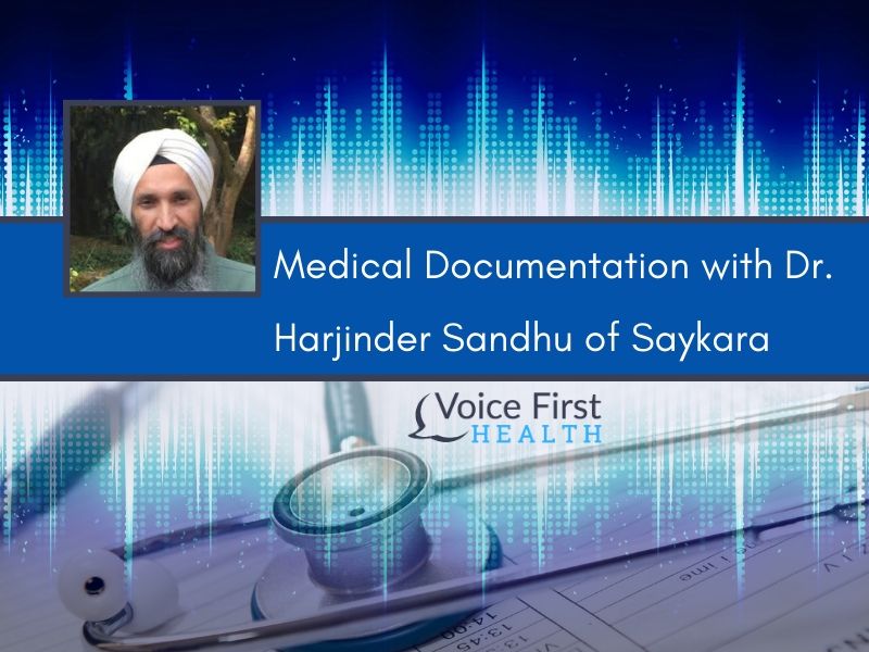 Medical Documentation with Dr. Harjinder Sandhu of Saykara