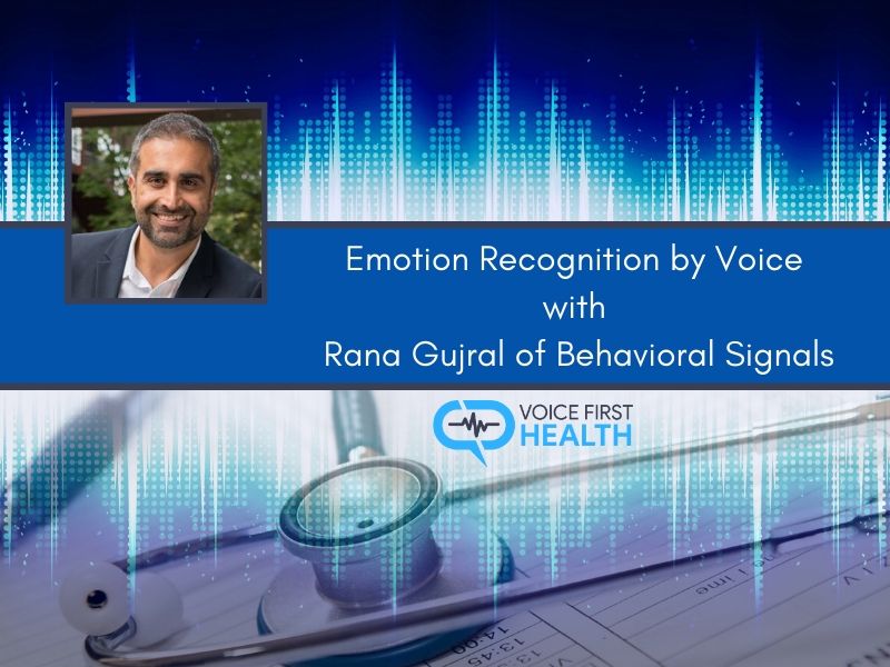 Emotion Recognition by Voice with Rana Gujral of Behavioral Signals