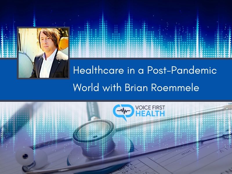 Healthcare in a Post-Pandemic World with Brian Roemmele