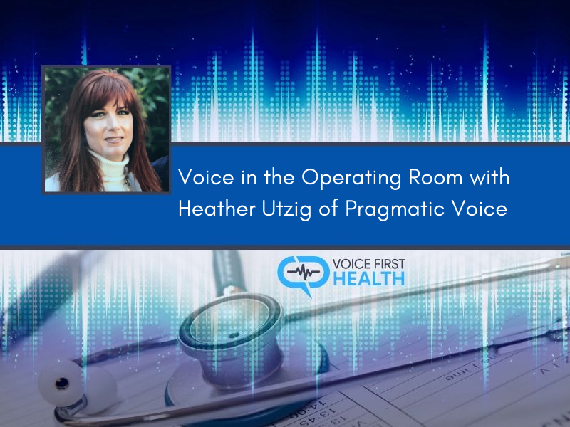 Voice in the Operating Room with Heather Utzig of Pragmatic Voice