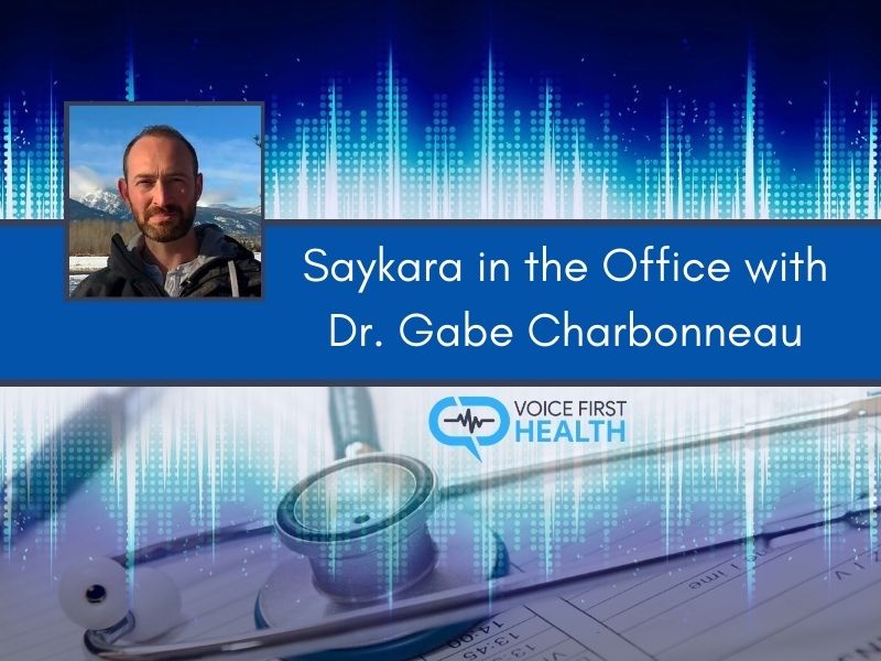 Saykara in the Office with Dr. Gabe Charbonneau